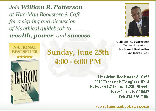 Join National Bestselling Co-author William R. Patterson for a signing and discussion of his new book THE BARON SON at Hue-Man Book Store & Cafe in New York.